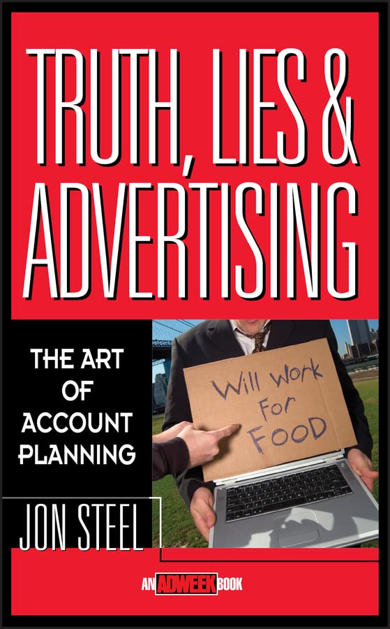 Book Cover Truth, Lies, and Advertising: The Art of Account Planning