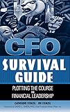 CFO Survival Guide : Plotting the Course to Financial Leadership