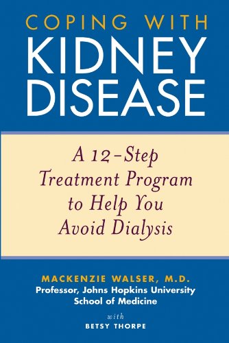 Book Cover Coping with Kidney Disease: A 12-Step Treatment Program to Help You Avoid Dialysis
