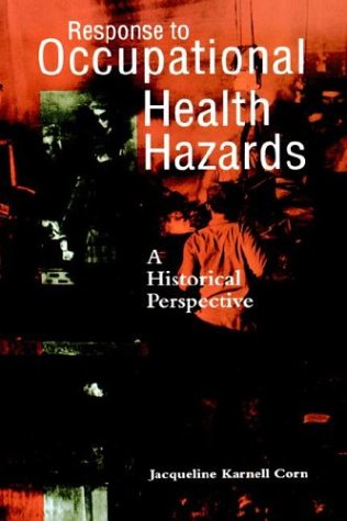 Response to Occupational Health Hazards: A Historical Perspective