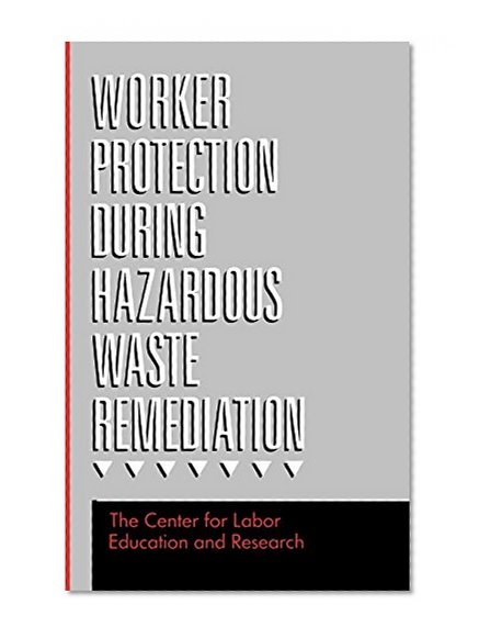 Worker Protection During Hazardous Waste Remediation