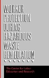 Worker Protection During Hazardous Waste Remediation