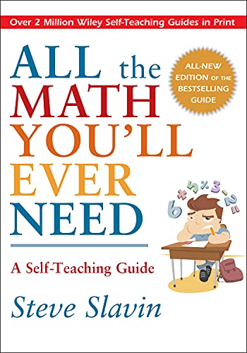 Book Cover All the Math You'll Ever Need: A Self-Teaching Guide