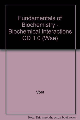 Fundamentals of Biochemistry: Biochemical Interactions CD-ROM