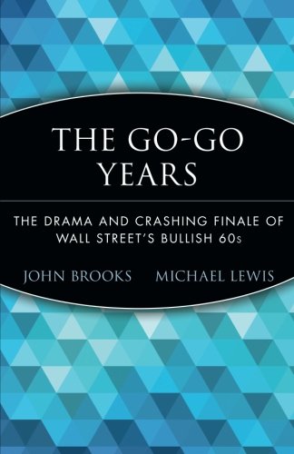 Book Cover The Go-Go Years: The Drama and Crashing Finale of Wall Street's Bullish 60s