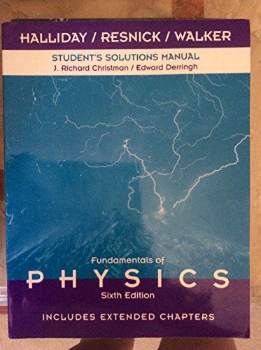 Student Solutions Manual to Accompany Fundamentals of Physics 6th Edition, Includes Extended Chapters