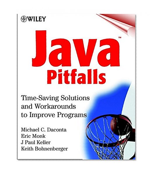 Java Pitfalls: Time-Saving Solutions and Workarounds to Improve Programs