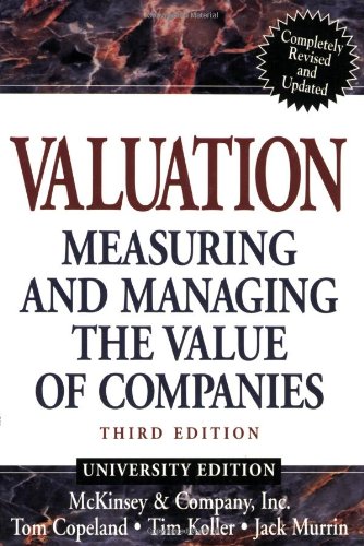 Valuation: Measuring and Managing the Value of Companies, Third Edition (University Edition)