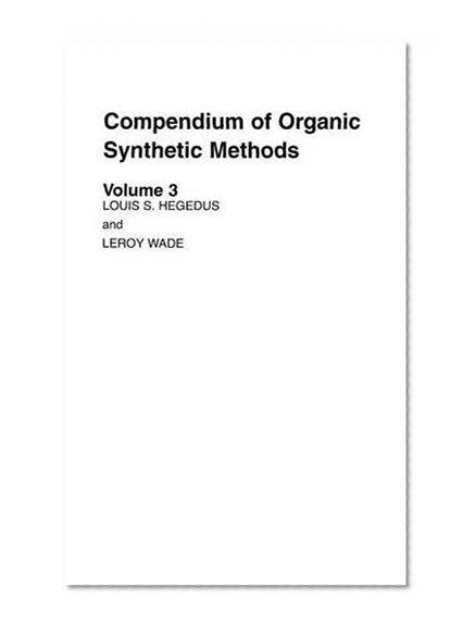 Compendium of Organic Synthetic Methods. Volume 3 (Volume III)