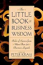 The Little Book of Business Wisdom: Rules of Success from More Than 50 Business Legends