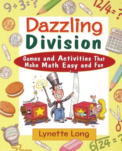Dazzling Division: Games and Activities That Make Math Easy and Fun