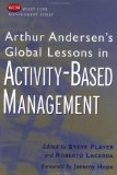 Arthur Andersen's Global Lessons in Activity-Based Management (Wiley Cost Management)