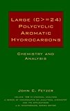 Large (C> = 24) Polycyclic Aromatic Hydrocarbons: Chemistry and Analysis