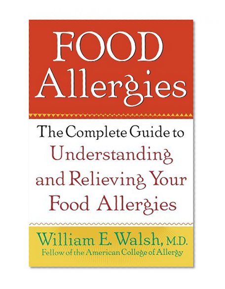 Book Cover Food Allergies: The Complete Guide to Understanding and Relieving Your Food Allergies