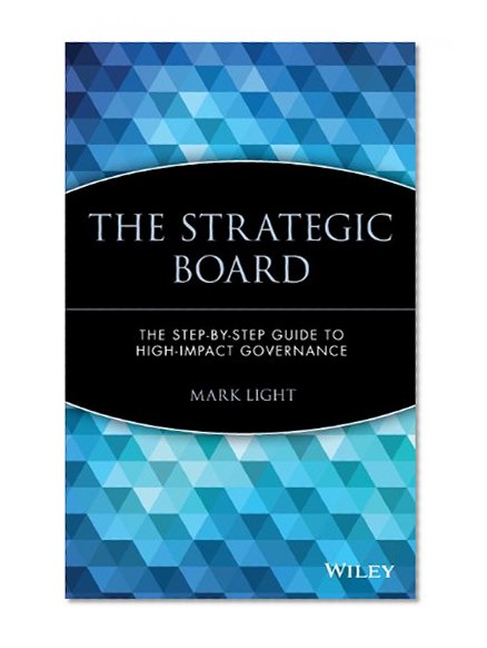 Book Cover The Strategic Board: The Step-by-Step Guide to High-Impact Governance