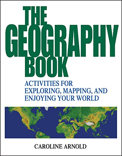 Book Cover The Geography Book: Activities for Exploring, Mapping, and Enjoying Your World
