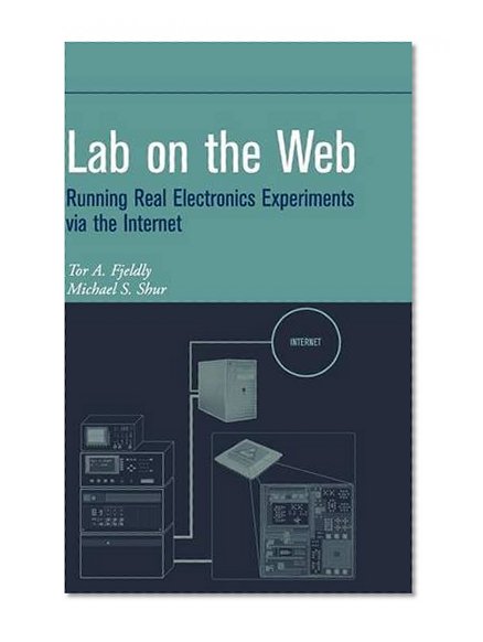 Book Cover Lab on the Web: Running Real Electronics Experiments via the Internet (Wiley - IEEE)