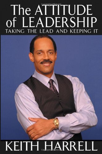Book Cover The Attitude of Leadership: Taking the Lead and Keeping It