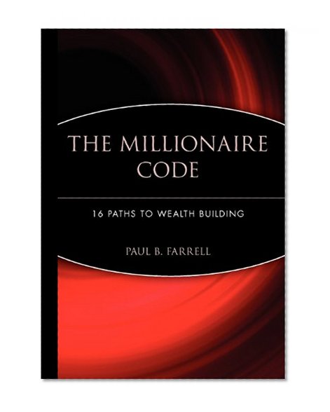 The Millionaire Code: 16 Paths to Wealth Building