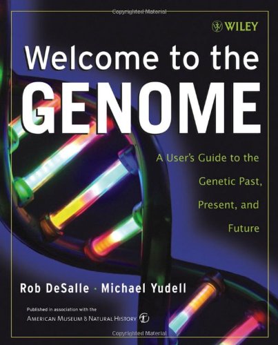 Book Cover Welcome to the Genome: A User's Guide to the Genetic Past, Present, and Future