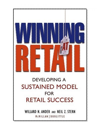 Winning At Retail: Developing a Sustained Model for Retail Success