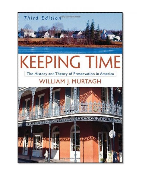 Keeping Time: The History and Theory of Preservation in America
