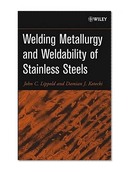 Welding Metallurgy and Weldability of Stainless Steels