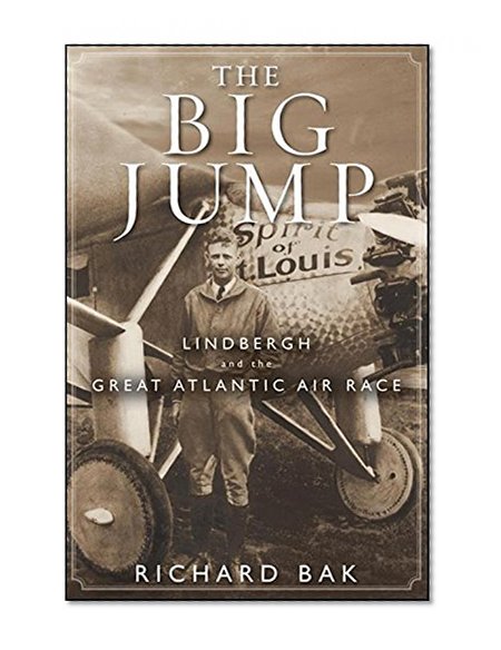 The Big Jump: Lindbergh and the Great Atlantic Air Race
