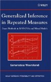 Generalized Inference in Repeated Measures: Exact Methods in MANOVA and Mixed Models