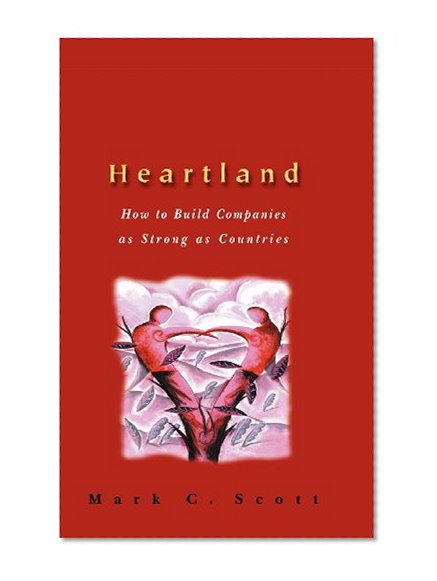 Heartland: How to Build Companies as Strong as Countries