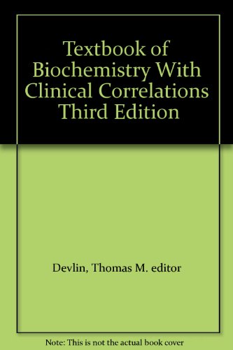 Textbook of Biochemistry with Clinical Correlations