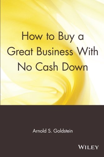 How to Buy a Great Business With No Cash Down