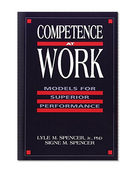 Competence at Work: Models for Superior Performance