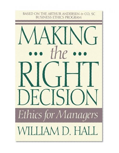Making the Right Decision: Ethics for Managers