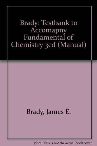 Brady: Testbank to Accomapny Fundamental of Chemistry 3ed (Manual)