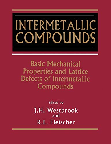 Intermetallic Compounds, Volume 2, Basic Mechanical Properties and Lattice Defects of