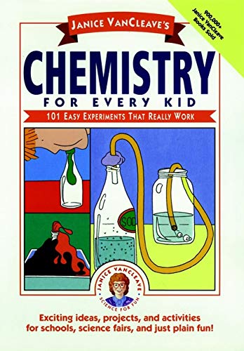 Book Cover Janice VanCleave's Chemistry for Every Kid: 101 Easy Experiments that Really Work