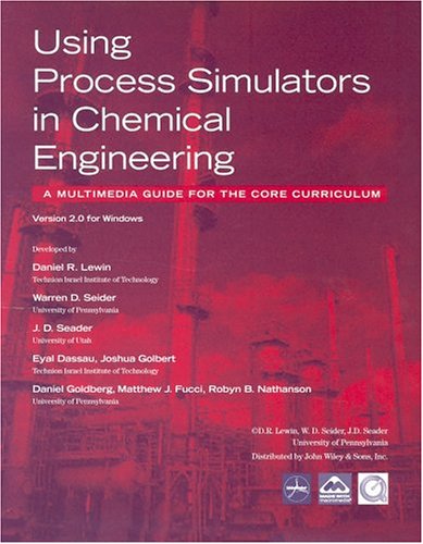 Using Process Simulators in Chemical Engineering: A Multimedia guide for the Core Curriculum