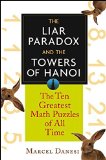 The Liar Paradox and the Towers of Hanoi: The Ten Greatest Math Puzzles of All Time