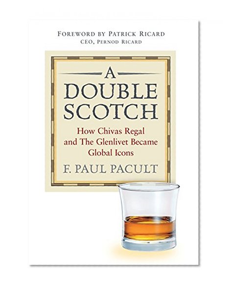 A Double Scotch: How Chivas Regal and The Glenlivet Became Global Icons