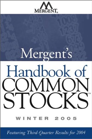 Mergent's Handbook of Common Stocks Winter 2005: Featuring Third-Quarter Results for 2004 (No. 1)