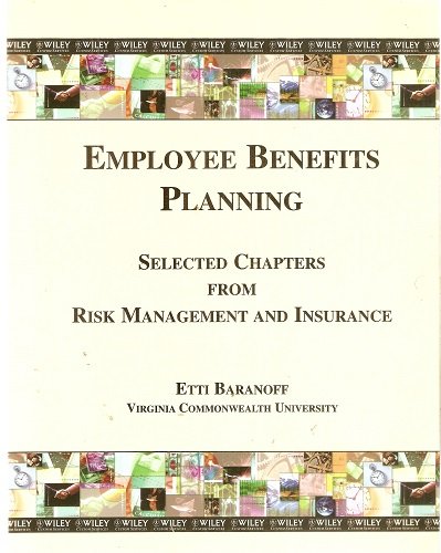 (WCS)Employee Benefits Planning Selected Chapters from Risk Management and Insurance for Virginia Commonwealth University