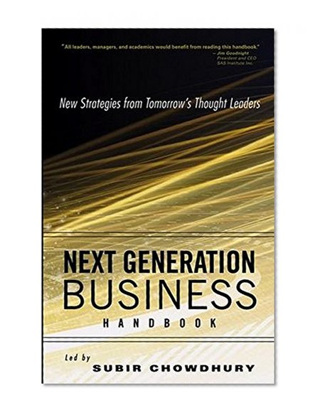Next Generation Business Handbook: New Strategies from Tomorrow's Thought Leaders
