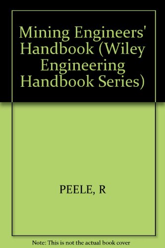 Mining Engineers' Handbook, Volumes I & II