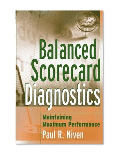 Balanced Scorecard Diagnostics: Maintaining Maximum Performance