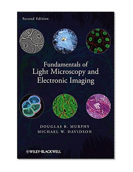 Fundamentals of Light Microscopy and Electronic Imaging