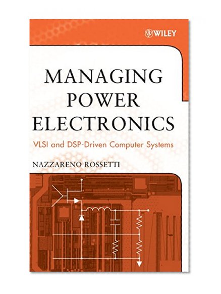 Managing Power Electronics: VLSI and DSP-Driven Computer Systems