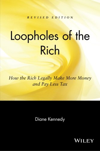 Book Cover Loopholes of the Rich: How the Rich Legally Make More Money and Pay Less Tax