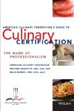 The American Culinary Federation's Guide to Culinary Certification