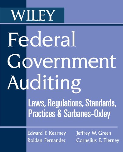 Federal Government Auditing: Laws, Regulations, Standards, Practices, & Sarbanes-Oxley
